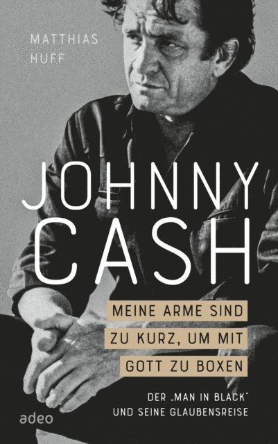 Matthias Huff - Johnny Cash: Meine Arme sind zu kurz, um mit Gott zu boxen, E-bok