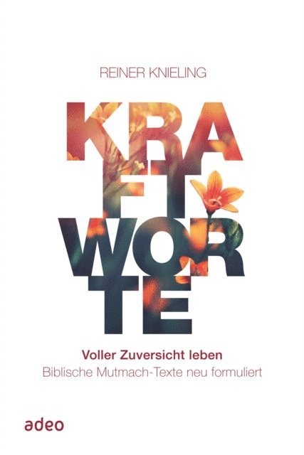 Reiner Knieling - Kraftworte. Voller Zuversicht leben., E-bok