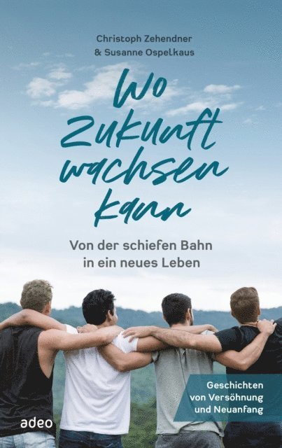 Susanne Ospelkaus, Christoph Zehendner - Wo Zukunft wachsen kann, E-bok