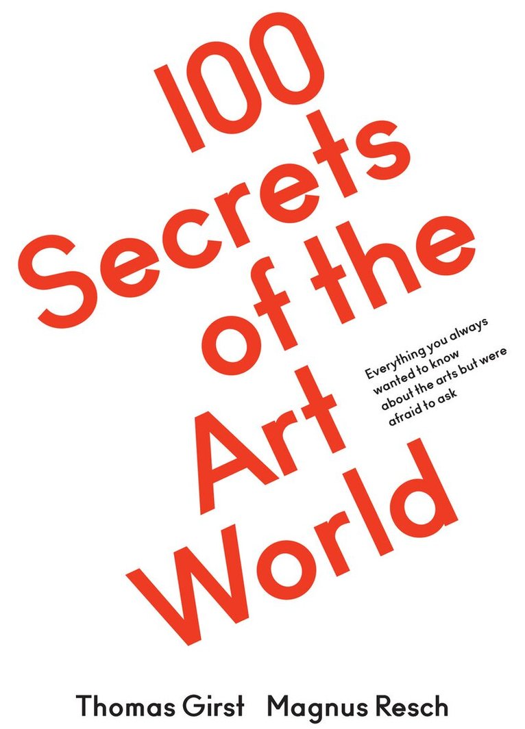 Magnus Resch, Thomas Girst - 100 Secrets of the Art World, Häftad. Tillgänglighet: Tillfälligt slut