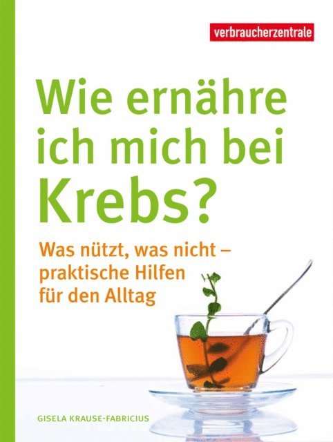 Gisela Krause-Fabricius - Wie ernähre ich mich bei Krebs?, E-bok