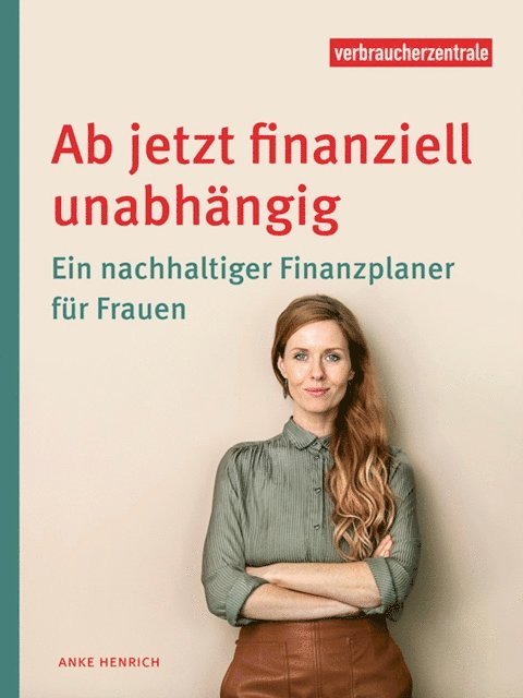 Anke Henrich - Ab jetzt finanziell unabhängig, E-bok