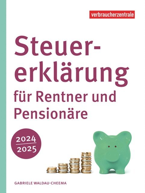 Gabriele Waldau-Cheema - Steuererklärung für Rentner und Pensionäre 2024/2025, E-bok