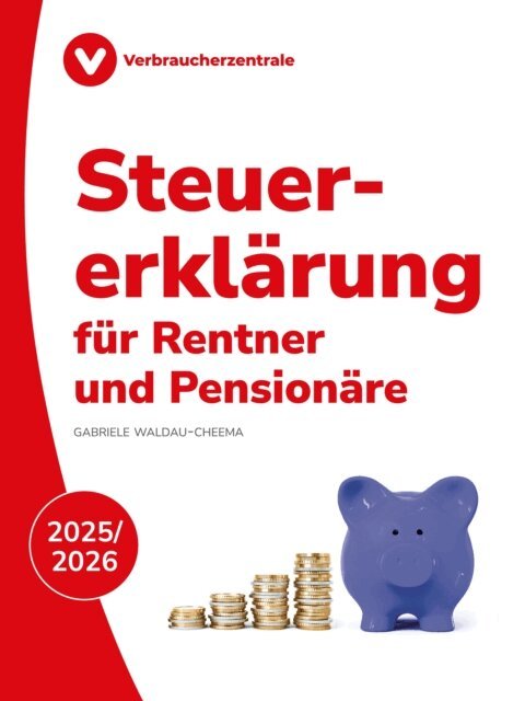 Gabriele Waldau-Cheema - Steuererklarung fur Rentner und Pensionare 2025/2026, E-bok