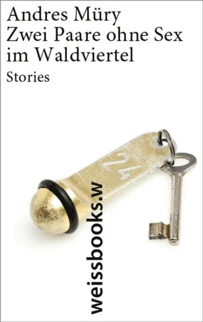 Andres Mury - Zwei Paare ohne Sex im Waldviertel, E-bok. Tillgänglighet: Lägg i varukorg