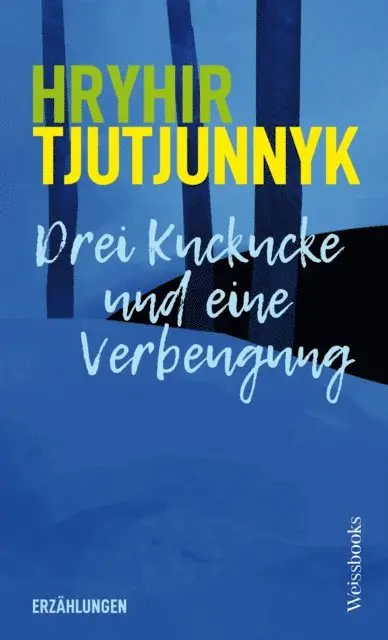 Hryhir Tjutjunnyk - Drei Kuckucke und eine Verbeugung, E-bok. Tillgänglighet: Lägg i varukorg