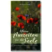 Andreas Pohl - Kleine Auszeiten für die Seele, Inbunden. Tillgänglighet: Lägg i varukorg