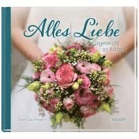 Doro Zachmann - Alles Liebe, Inbunden