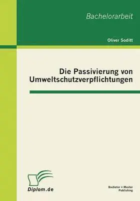 Oliver Soditt - Passivierung von Umweltschutzverpflichtungen, Häftad. Tillgänglighet: Lägg i varukorg