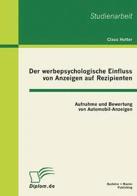 Claus Hutter - werbepsychologische Einfluss von Anzeigen auf Rezipienten, Häftad. Tillgänglighet: Lägg i varukorg