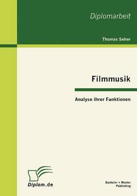 Thomas Seher - Filmmusik - Analyse ihrer Funktionen, Häftad