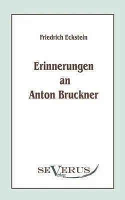 Friedrich Eckstein - Erinnerungen an Anton Bruckner, Häftad. Tillgänglighet: Lägg i varukorg