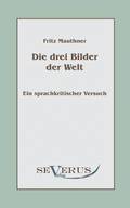 drei Bilder der Welt - ein sprachkritischer Versuch