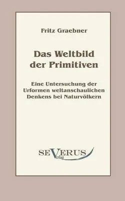 Fritz Graebner - Weltbild der Primitiven, Häftad. Tillgänglighet: Lägg i varukorg