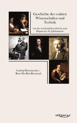 Ludwig Darmstaedter, René Du Bois-Reymond - Geschichte der exakten Wissenschaften und Technik von der vorchristlichen Zeit bis zum Beginn des 20. Jahrhunderts, Häftad
