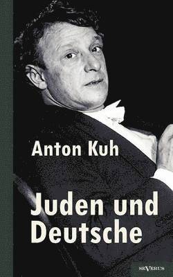 Anton Kuh - Juden und Deutsche, Häftad