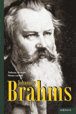 Wolfgang Alexander Thomas-San-Galli - Johannes Brahms. Eine Biographie, Häftad. Tillgänglighet: Lägg i varukorg