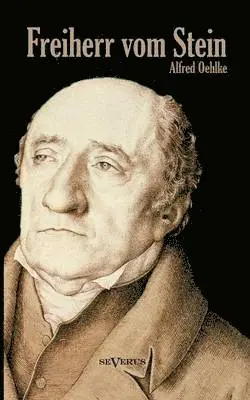 Alfred Oehlke - Freiherr vom Stein. Eine Biographie, Häftad. Tillgänglighet: Lägg i varukorg