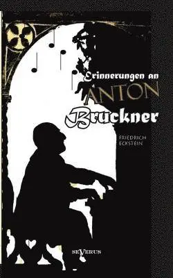 Friedrich Eckstein - Erinnerungen an Anton Bruckner, Häftad. Tillgänglighet: Lägg i varukorg