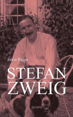 Erwin Rieger - Stefan Zweig. Biographie, Häftad