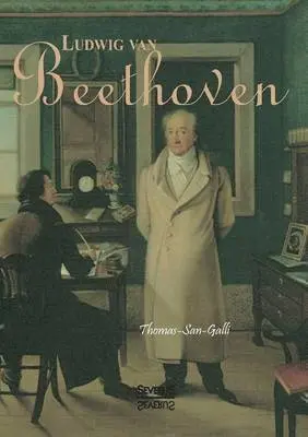 Wolfgang Alexander Thomas-San-Galli - Ludwig van Beethoven, Häftad. Tillgänglighet: Lägg i varukorg
