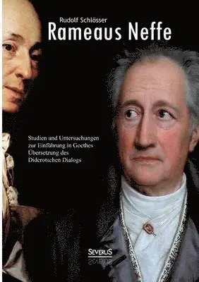 Rudolf Schlösser - Rameaus Neffe - Studien und Untersuchungen zur Einführung in Goethes Übersetzung des Diderotschen Dialogs, Häftad. Tillgänglighet: Lägg i varukorg