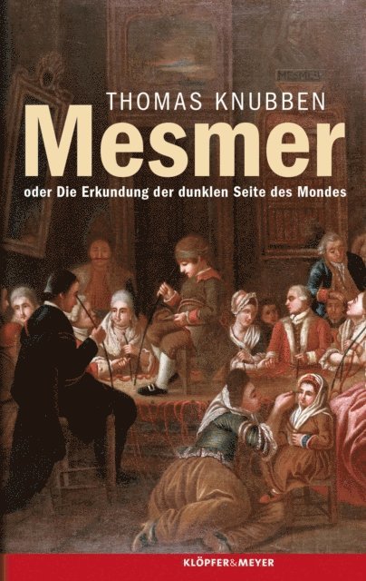 Thomas Knubben - Mesmer oder Die Erkundung der dunklen Seite des Mondes, E-bok