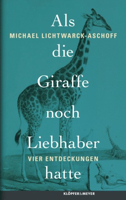 Michael Lichtwarck-Aschoff - Als die Giraffe noch Liebhaber hatte, E-bok