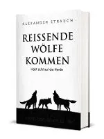 Alexander Strauch - Reißende Wölfe kommen, Inbunden. Tillgänglighet: Lägg i varukorg