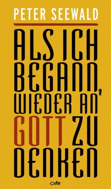 Peter Seewald - Als ich begann, wieder an Gott zu denken, E-bok