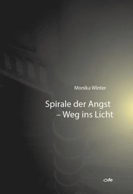 Monika Winter - Spirale der Angst - Weg ins Licht, E-bok. Tillgänglighet: Lägg i varukorg