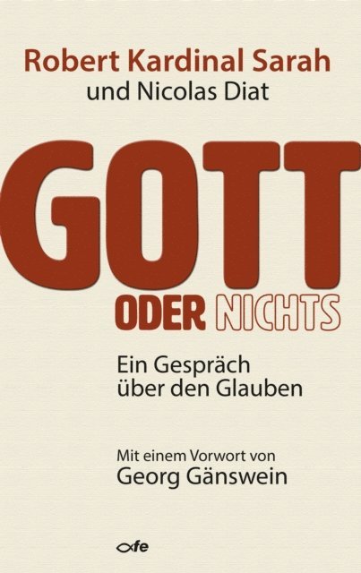 Nicolas Diat, Robert Sarah - Gott oder nichts, E-bok