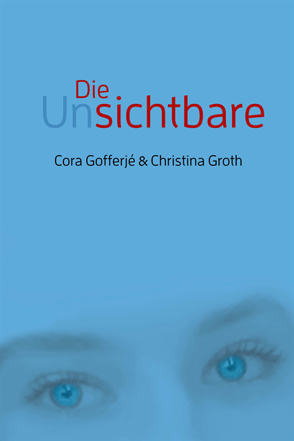 Christina Groth, Cora Gofferje - Die Unsichtbare, E-bok