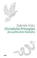 Gabriele Kuby - Christliche Prinzipien des politischen Kampfes, Häftad. Tillgänglighet: Lägg i varukorg