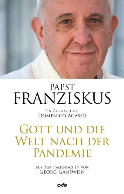 Papst Franziskus - Gott und die Welt nach der Pandemie, E-bok