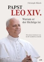 Christoph Münch - Papst Leo XIV. - Warum er der Richtige ist, Inbunden