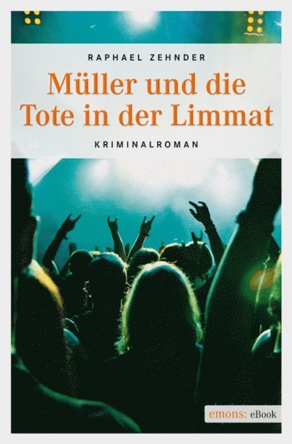 Raphael Zehnder - Müller und die Tote in der Limmat, E-bok
