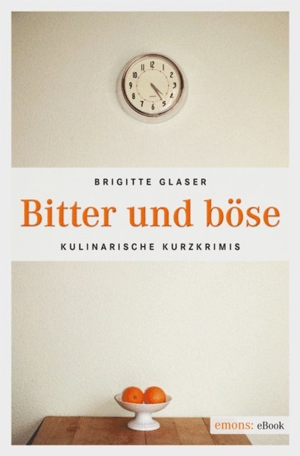 Brigitte Glaser - Bitter und böse, E-bok. Tillgänglighet: Lägg i varukorg