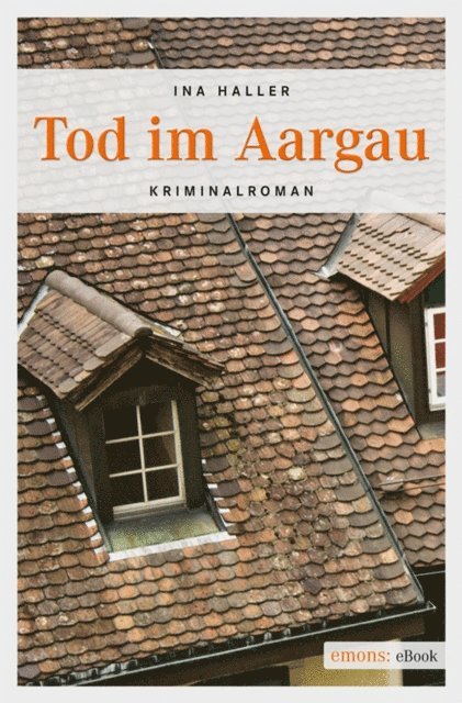 Ina Haller - Tod im Aargau, E-bok