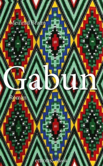 Meinrad Braun - Gabun, E-bok