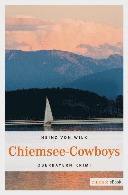 Heinz von Wilk - Chiemsee-Cowboys, E-bok