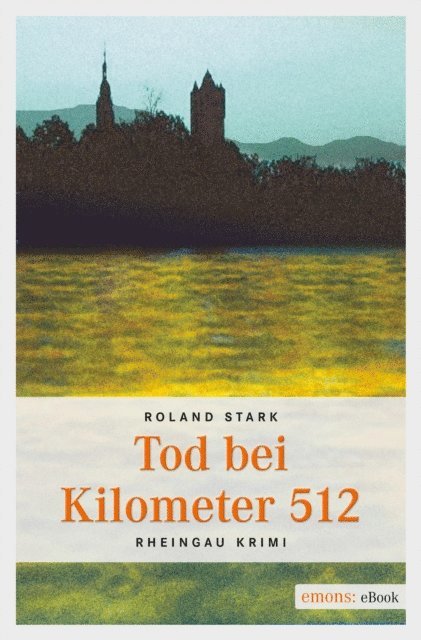 Roland Stark - Tod bei Kilometer 512, E-bok