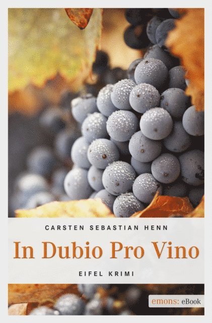 Carsten Sebastian Henn - In dubio pro Vino, E-bok