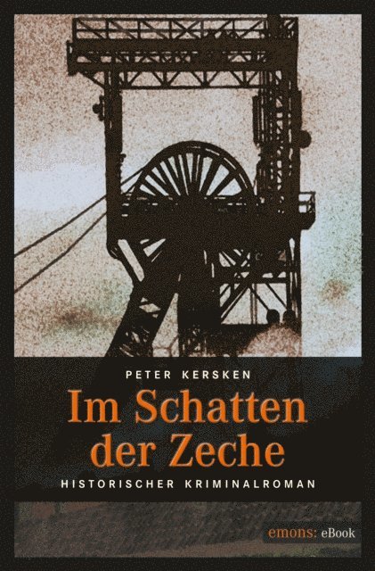 Peter Kersken - Im Schatten der Zeche, E-bok