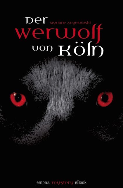 Myriane Angelowski - Der Werwolf von Köln, E-bok