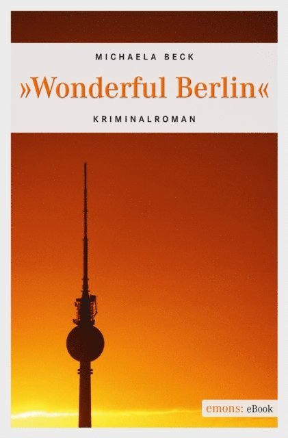 Michaela Beck - Wonderful Berlin, E-bok