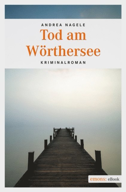 Andrea Nagele - Tod am Wörthersee, E-bok. Tillgänglighet: Lägg i varukorg