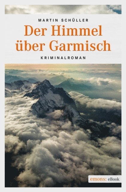 Martin Schuller - Der Himmel über Garmisch, E-bok