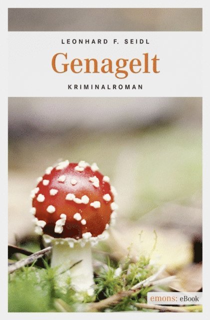 Leonhard F Seidl - Genagelt, E-bok