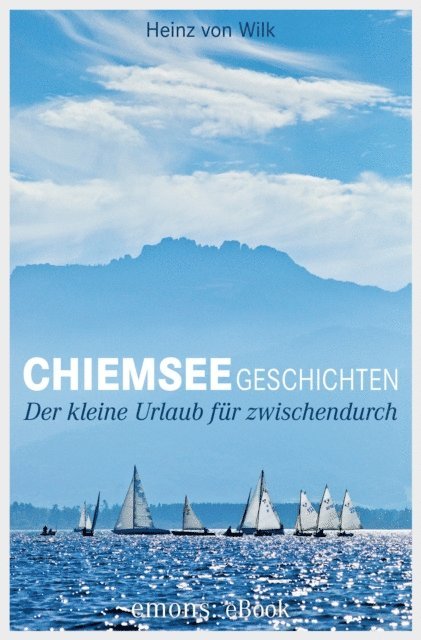 Heinz von Wilk - Chiemseegeschichten, E-bok
